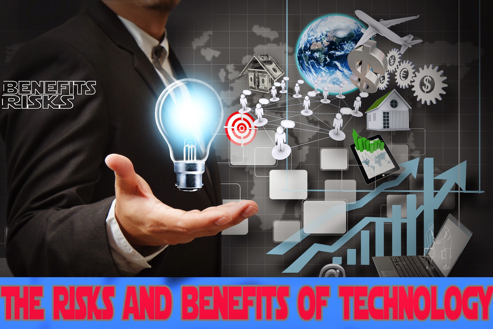 Benefits and Risks of Technology
